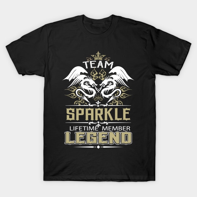 Sparkle Name T Shirt -  Team Sparkle Lifetime Member Legend Name Gift Item Tee T-Shirt by yalytkinyq